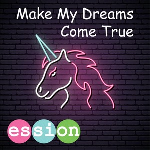 Make My Dreams Come True