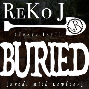 Buried(feat. JayJ) (Explicit)