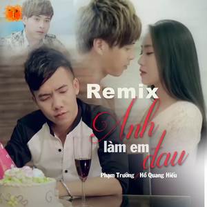 Anh Làm Em Đau - Remix