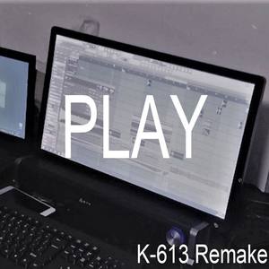 群星-Play (K-613 Remix)