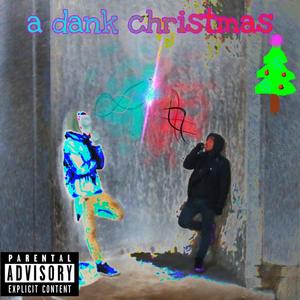 A Dank Christmas (Explicit)