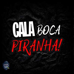Cala boca Piranha (Explicit)