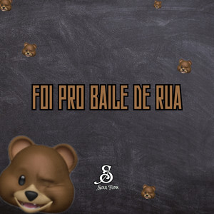 Foi pro Baile de Rua (Explicit)