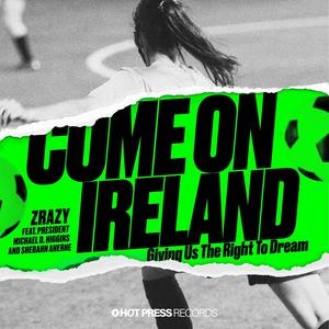 Come On Ireland (feat. President Michael D. Higgins & Shebahn Aherne)