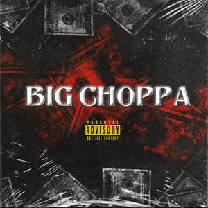 Big Choppa (feat. BigBTM Huncho) (Explicit)