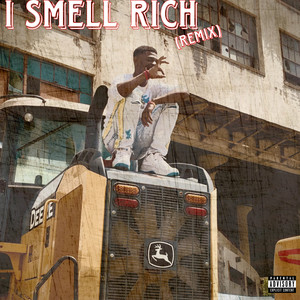 I Smell Rich (Remix) [Explicit]