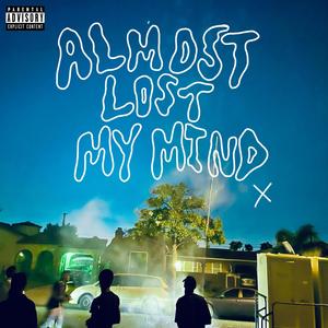 ALMOST LOST MY MIND (Explicit)