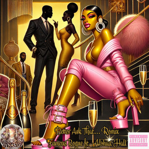 Better Ask That... (Remix|Explicit)