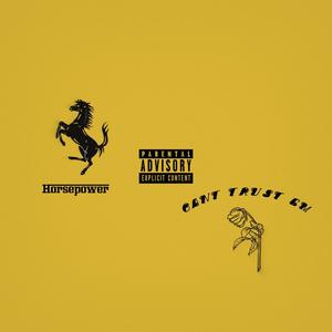 HORSE POWER/CAN'T TRUST EM (Explicit)