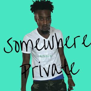 Somewhere Private (Explicit)