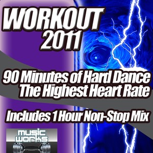 Workout 2011 - The Ultra Hard Dance and Hardcore Pumping Cardio Fitness Gym Work Out Mix to Help Shape Up