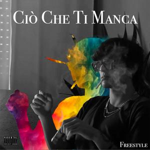 Ciò Che Ti Manca Freestyle (Explicit)