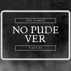 No pude ver (feat. Fleck BC) [Explicit]