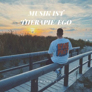 Musik ist Therapie / Ego