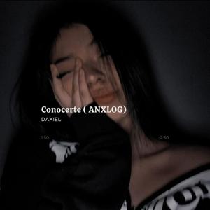 CONOCERTE (feat. ANXLOG)