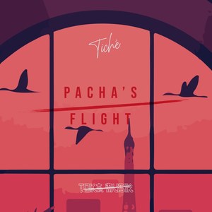 Tich - Pacha's Flight