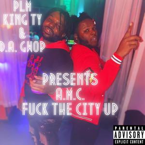 A.M.C. **** The City Up (feat. D.A. Gwop) [Explicit]