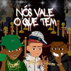 Nós Vale Oque Tem (Explicit)