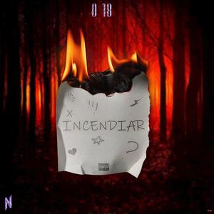 Incendiar (Explicit)