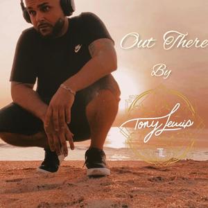 Out There By Tony Lewis (Explicit)