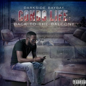 Condo Life (Back to the Balcony) [Explicit]