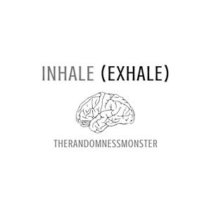 Inhale / Exhale