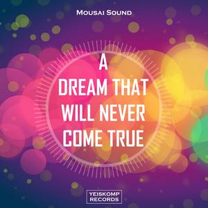 A Dream That Will Never Come True (Original Mix)