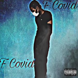 F Covid (feat. Neth Breezy) [Explicit]