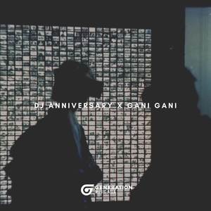 DJ ANNIVERSARY X GANI GANI