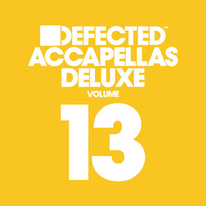 Defected Accapellas Deluxe Volume 13 (Explicit)