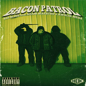 Bacon Patrol (feat. Adam Maestro, Kwalik Mega) [Explicit]