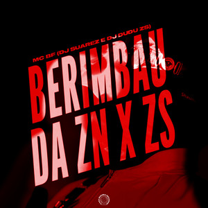 BERIMBAU DA ZN X ZS (Explicit)