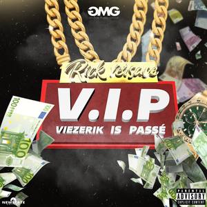 V.I.P. (VIEZERIK IS PASÉ)