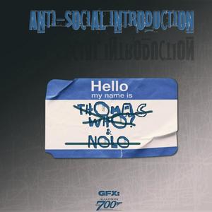 Anti-Social Introduction (feat. Nolo) (Explicit)