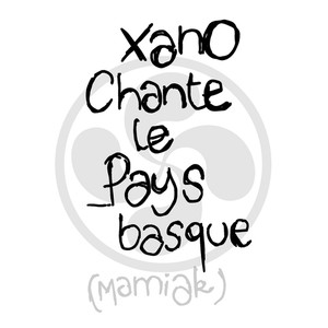 Xano chante le pays basque (Mamiak)