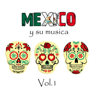 México Y Su Música, Vol. 1