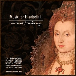 Music for Elizabeth I - Court music from her reign