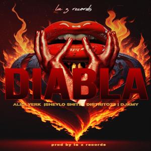 DIABLA (feat. distrito23, Sheylowhite, AlexYerk & Djkmy|Explicit)