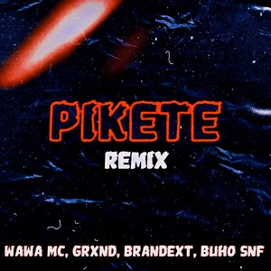Pikete (Remix) [Explicit]