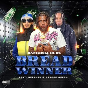 Bread Winner (feat. Geezuss & Bascoe Geech) (Explicit)