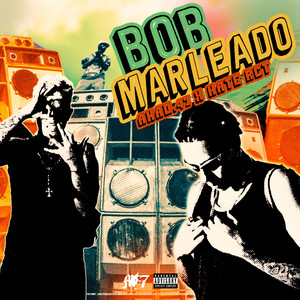 Bobmarleado (Explicit)