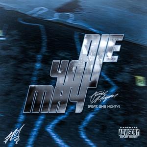 Die You May (feat. GMB Monty) [Explicit]