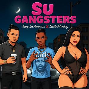 Su Gangsters (feat. Little Monkey) (Explicit)
