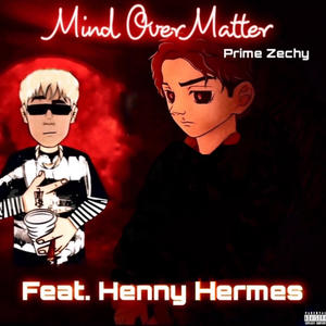 Mind Over Matter (feat. Henny Hermes) (Explicit)