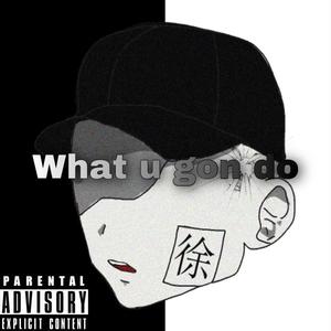 what u gonna do (prod by Temptgod)