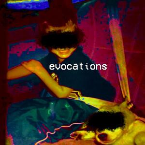 evocations vol. i (Explicit)