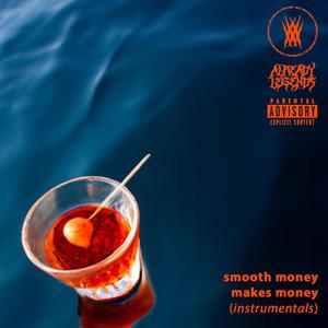 smooth money makes money (instrumentals) [Explicit]