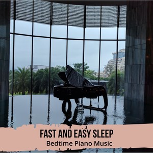 Fast and Easy Sleep - Bedtime Piano Music