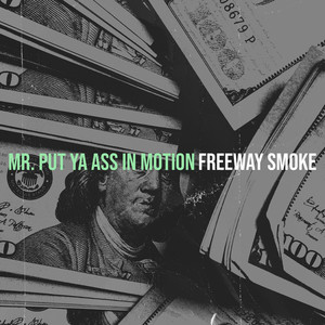 Mr. Put Ya Ass in Motion (Explicit)