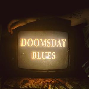 Doomsday Blues